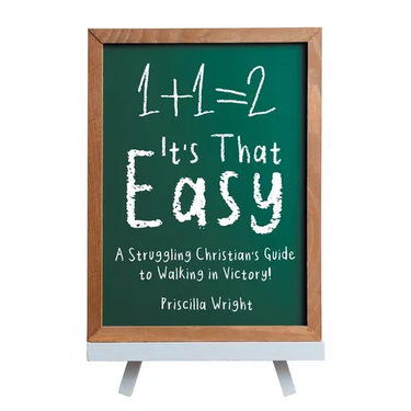 It's That Easy: A Struggling Christian's Guide to Walking in Victory!