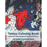 Tattoo Coloring Book - Relaxing Tattoo Designs for Men and Women - An Adult Coloring Book
