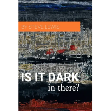 Is It Dark in There?