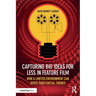 Capturing Big Ideas for Less in Feature Film: How a Limited Environment Can Serve Substantial Themes