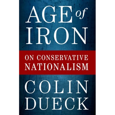 Age of Iron: On Conservative Nationalism