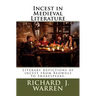 Incest in Medieval Literature: Literary depictions of incest from Beowulf to Shakespeare.