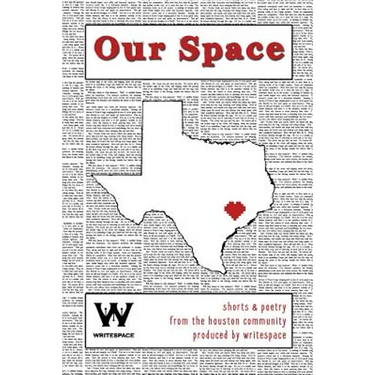 Our Space: Shorts & Poetry from the Houston Community