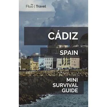 Cádiz Mini Survival Guide