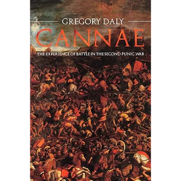 Cannae: The Experience of Battle in the Second Punic War