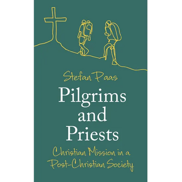 Pilgrims and Priests: Christian Mission in a Post-Christian Society