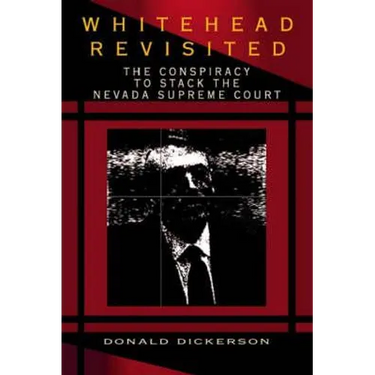 Whitehead Revisited: The Conspiracy to Stack the Nevada Supreme Court