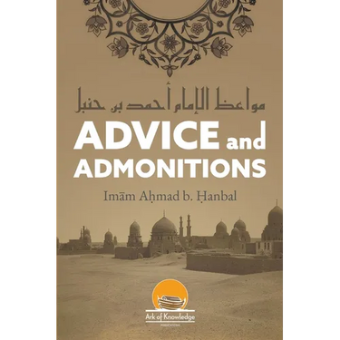 Advice And Admonitions: Imam Ahmad