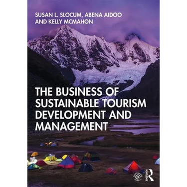 The Business of Sustainable Tourism Development and Management