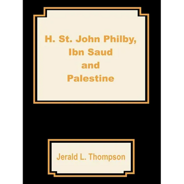 H. St. John Philby, IBN Saud and Palestine