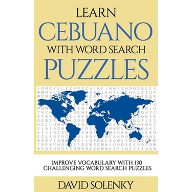 Learn Cebuano with Word Search Puzzles: Learn Cebuano Language Vocabulary with Challenging Word Find Puzzles for All Ages