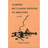 Tamped, But Loose Enough To Breathe