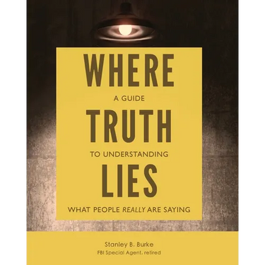 Where Truth Lies: A Guide to Understanding What People Really Are Saying