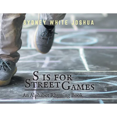 S is for Street Games: An Alphabet Rhyming Book