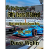 Fifty Years of Speed - The Long Beach Grand Prix - 1975 - 2025