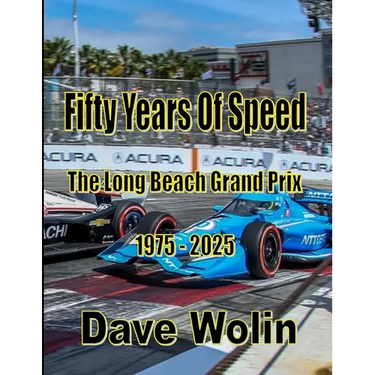 Fifty Years of Speed - The Long Beach Grand Prix - 1975 - 2025