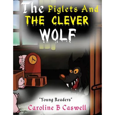 The Piglets And The Clever Wolf: Children's Books - Bedtime Story For Young Readers 2-8 Year Olds