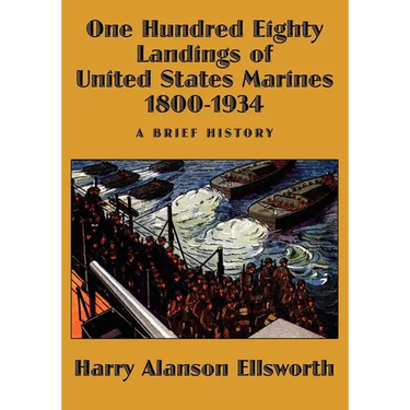 One Hundred Eighty Landings of United States Marines 1800-1934, A Brief History