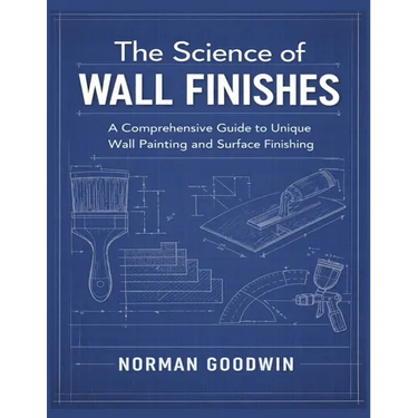 The Science of Wall Finishes: A Comprehensive Guide to Unique Wall Painting and Surface Finishing