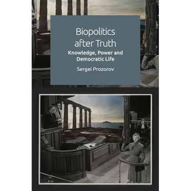 Biopolitics After Truth: Knowledge, Power and Democratic Life
