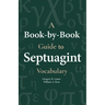 A Book-By-Book Guide to Septuagint Vocabulary