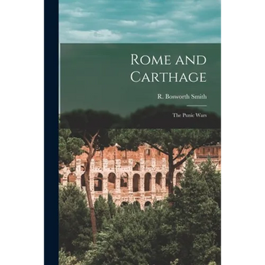 Rome and Carthage: the Punic Wars