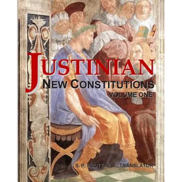 Justinian - New Constitutions - Vol. 1: (Novellae Constitutiones)
