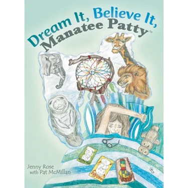 Dream It, Believe It, Manatee Patty(tm)