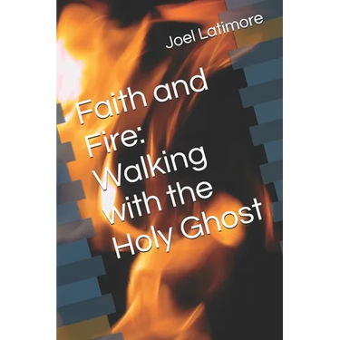 Faith and Fire: Walking with the Holy Ghost