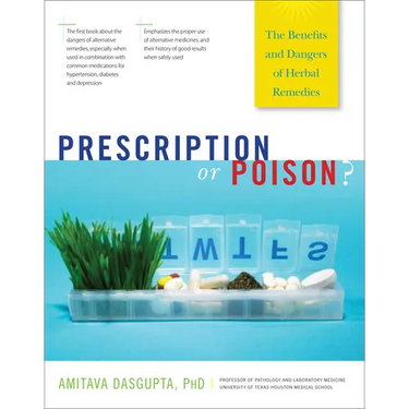 Prescription or Poison?: The Benefits and Dangers of Herbal Remedies