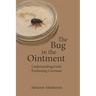 The Bug in the Ointment: Understanding God's everlasting covenant through a survey of the historical background of the Biblical covenants.