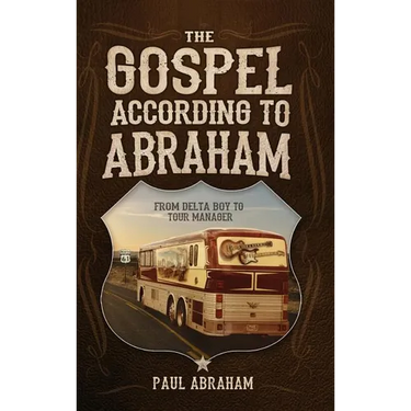 The Gospel According to Abraham: From Delta Boy to Tour Manager