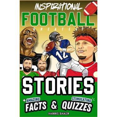 Inspirational Football GOATS Stories, Amazing Facts, and Trivia Games: The Ultimate Football Gift Book for Kids and Teens!