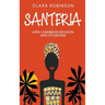 Santeria: Afro-Caribbean Religion and its Origins