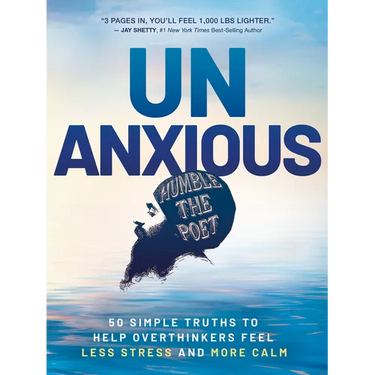 Unanxious: 50 Simple Truths to Help Overthinkers Feel Less Stress and More Calm
