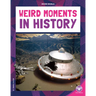 Weird Moments in History