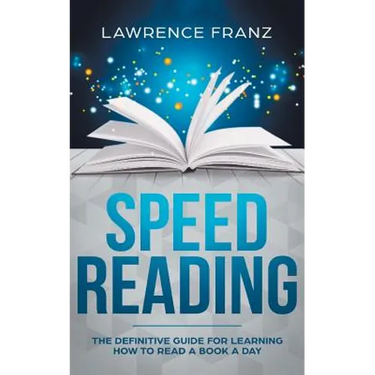Speed Reading: The Definitive Guide for Learning How to Read a Book a Day