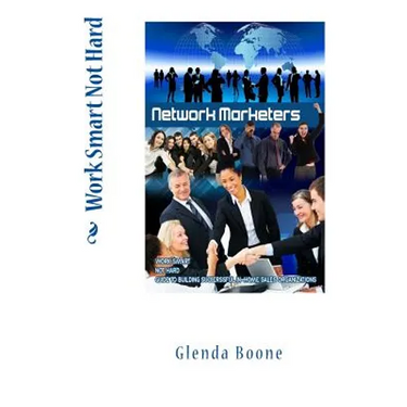 Work Smart Not Hard, Network Marketers