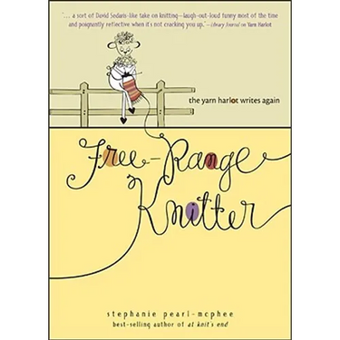 Free-Range Knitter: The Yarn Harlot Writes Again
