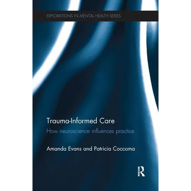 Trauma-Informed Care: How neuroscience influences practice