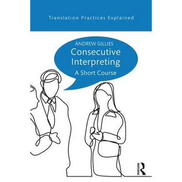 Consecutive Interpreting: A Short Course