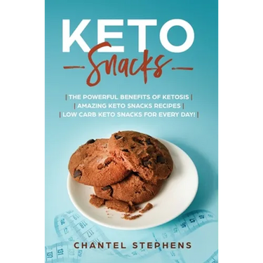 Keto Snacks: The Powerful Benefits of Ketosis Amazing Keto Snacks Recipes Low Carb Keto Snacks for Every Day!