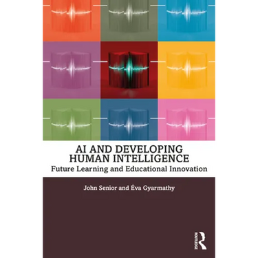 AI and Developing Human Intelligence: Future Learning and Educational Innovation