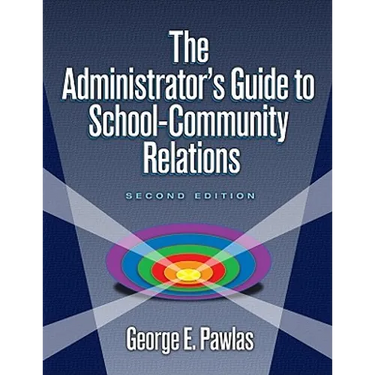 The Administrator's Guide to School-Community Relations
