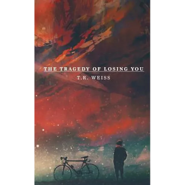 The Tragedy Of Losing You