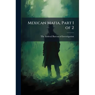 Mexican Mafia, Part 1 of 2
