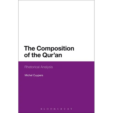 The Composition of the Qur'an: Rhetorical Analysis