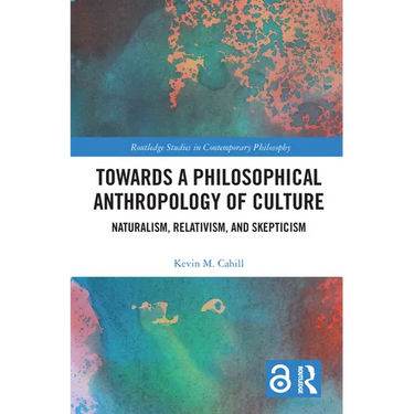 Towards a Philosophical Anthropology of Culture: Naturalism, Relativism, and Skepticism