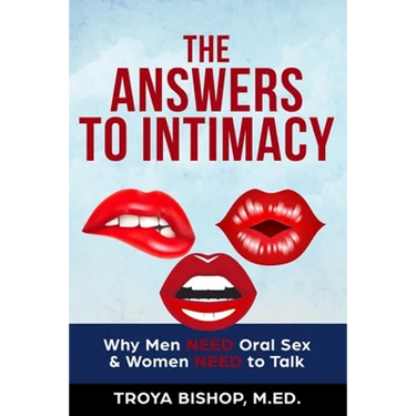 The Answers to Intimacy: Why Men NEED Oral Sex & Women NEED to Talk