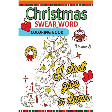 Christmas Swear Word coloring Book Vol.3: A Relaxation Coloring book for adults Flowers, Animals and Mandala pattern